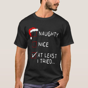 T-shirt Naughty Nice Au Moins J'Ai Essayé Liste De Noël Ho