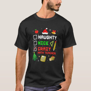 T-shirt Naughty Nice Crazy Math Enseignant Noël Funny Xm