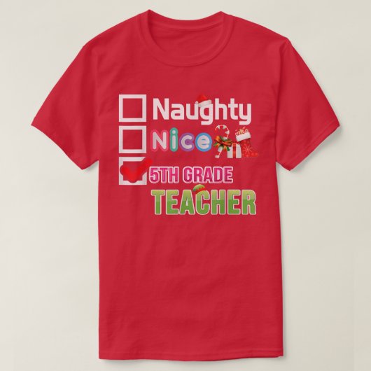 T-shirt Naughty Nice Enseignant de 5e année Joyeux Noël Sa (Design devant)