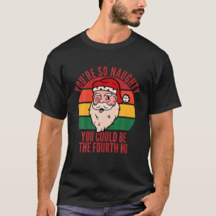 T-shirt Naughty Noël Ho Bad Père Noël Girls Funny Inappro