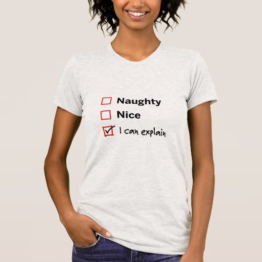 T-shirt Naughty ou Nice - Je peux expliquer (Devant)