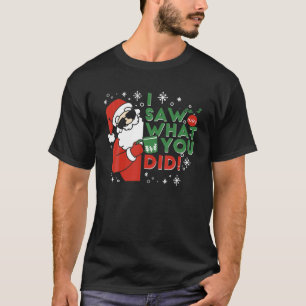 T-shirt Naughty Père Noël J'Ai Vu Ce Que Tu As Fait Drôle