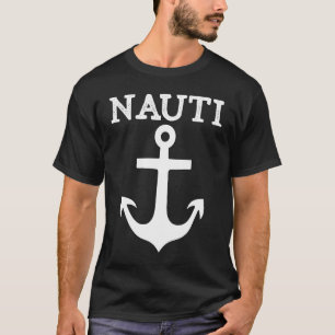 T-shirt Nauti Naughty Ancre Nautique Voilier Nautique Yach