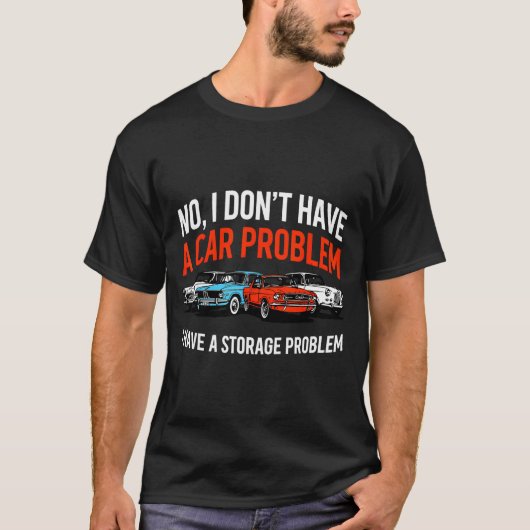 T-shirt N'avez pas un problème de voiture, avez un problèm (Devant)
