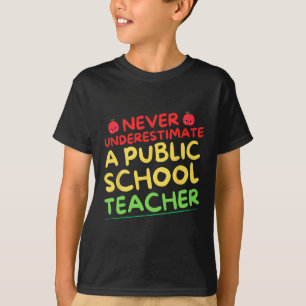 T-shirt N'ayez jamais sous-estimé un professeur d'école pu