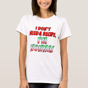 T-shirt N'ayez pas besoin de recette Nonna