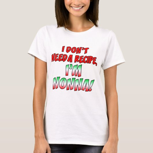 T-shirt N'ayez pas besoin de recette Nonna (Devant)