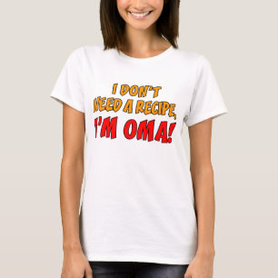 T-shirt N'ayez pas besoin d'une recette Oma