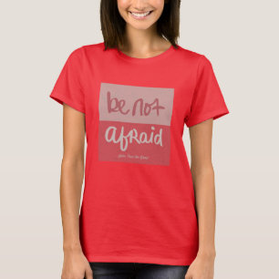 T-shirt N'ayez pas peur
