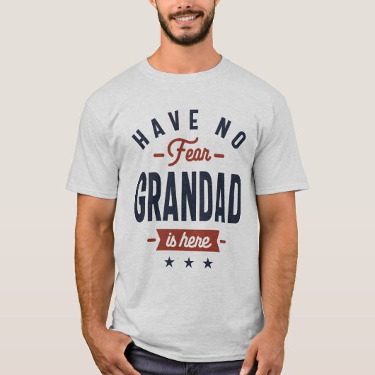 T-shirt N'ayez pas peur Grand-père est ici Design (Devant)