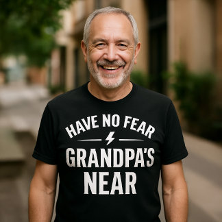T-shirt N'ayez pas peur Grand-père près de Funny Grand-Pèr
