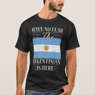 T-shirt N'Ayez Pas Peur Que L'Argentin Soit Là