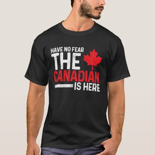 T-shirt N'Ayez Pas Peur Que Le Canadien Est Ici Canada Map (Devant)
