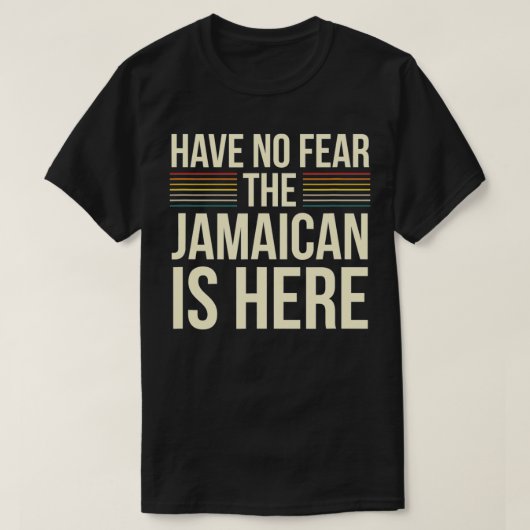 T-shirt N'Ayez Pas Peur Que Le Jamaïcain Soit Là Sarcast J (Design devant)