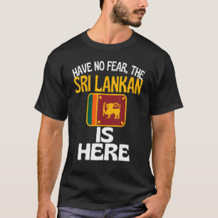 T-shirt N'Ayez Pas Peur Que Le Sri Lanka Est Ici Sri Lanka