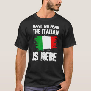 T-shirt N'Ayez Pas Peur Que L'Italien Est Ici Italia Flag