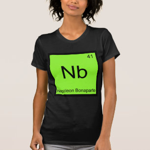 T-shirt Nb - Napoléon Bonaparte Funny Chimie Élément T