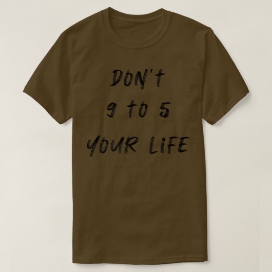 T-shirt Ne 9 à 5 Votre VieEntrepreneurMotivationPassio (Design devant)