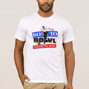 T-shirt Né À Bowl Obligé De Travailler