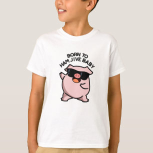 T-shirt Né À Jambon Jive Bébé Drôle Pun de porc