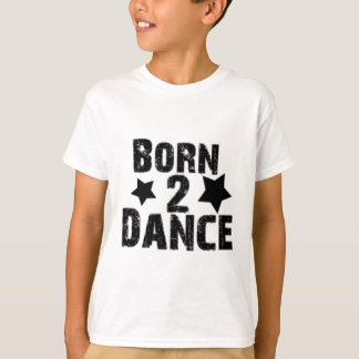 T-shirt Né à la danse