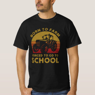 T-shirt Né À La Ferme Obligé D'Aller À L'École