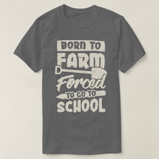 T-shirt Né À La Ferme Obligé D'Aller À L'École (Design devant)
