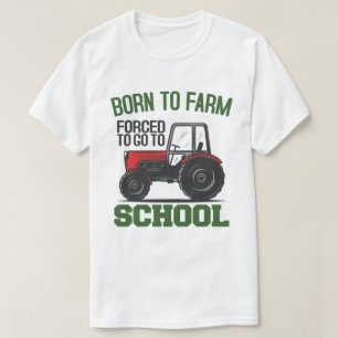 T-shirt Né À La Ferme Obligé D'Aller À L'École Tracte