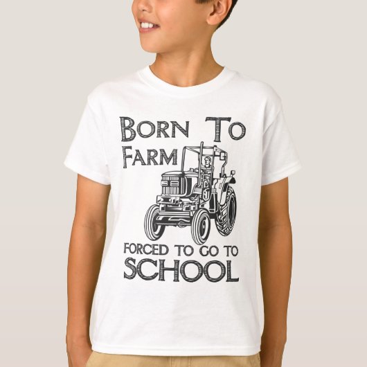 T-shirt Né À La Ferme Obligé D'Aller À L'École Tracteurs (Devant)