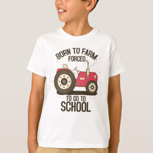 T-shirt Né À La Ferme Obligé D'Aller À L'École Tracteurs