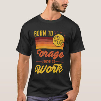 T-shirt Né À La Forage Obligé D'Aller Au Travail