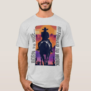 T-shirt Né à Ride, mais forcé à travailler