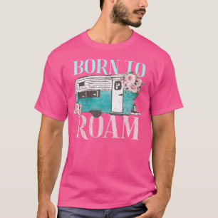 T-shirt Né À Roam Van Life Voyage Nomad Vacation Camper