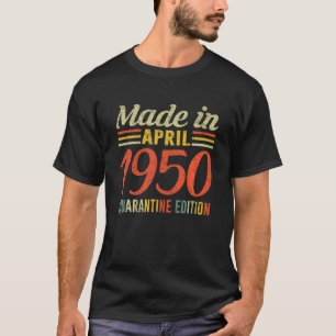 T-shirt Né Avril 1950 71Ème Soirée De Quarantaine Fabriqué