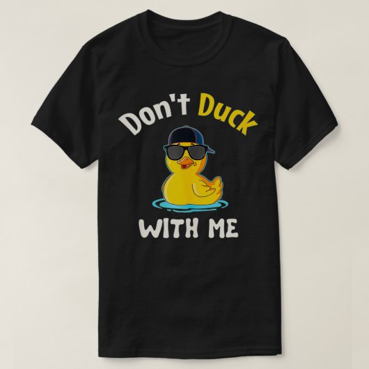 T-shirt Ne bouge pas avec moi Duckie en caoutchouc (Design devant)