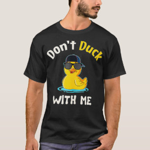 T-shirt Ne bouge pas avec moi Duckie en caoutchouc 