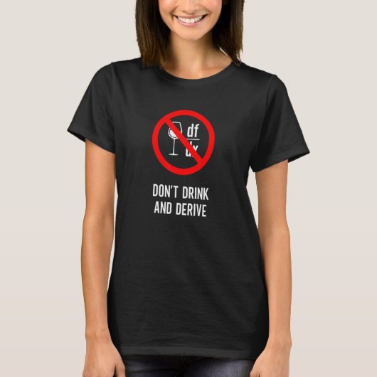 T-shirt Ne buvez pas et ne décuplez pas le physicien mathé (Devant)