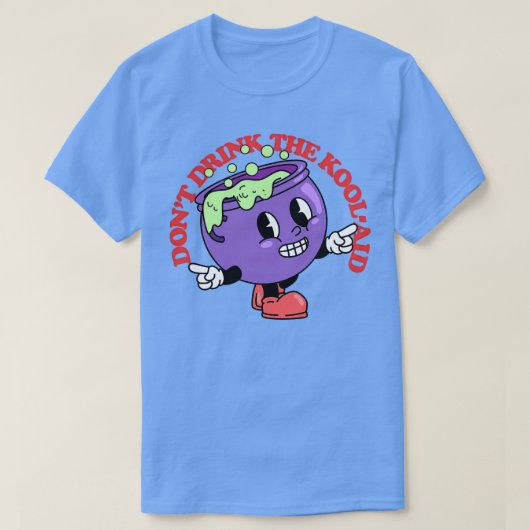 T-shirt Ne Buvez Pas Le KoolAid (Design devant)