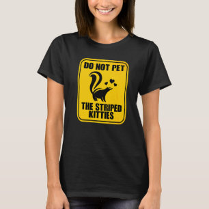 T-shirt Ne Caressez Pas Les Chatons Rayés Moufette