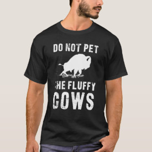 T-shirt Ne Caressez Pas Les Vaches Duveteuses Bison Drôle