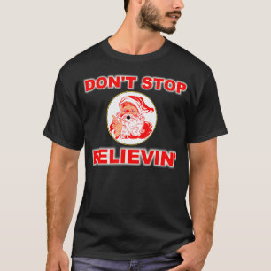 T-shirt Ne cessez pas de croire au Père Noël