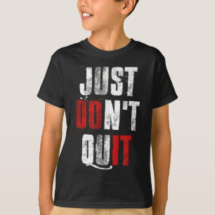 T-shirt Ne Cessez Pas, Faites-Le Motivationnel Fitness Qui
