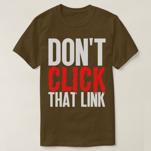 T-shirt Ne Cliquez Pas Sur Ce Lien 21 (Design devant)