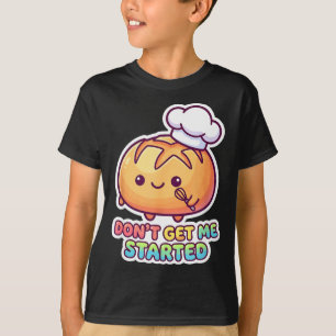 T-shirt Ne commencez pas le pain de sourdough pun drôle ka