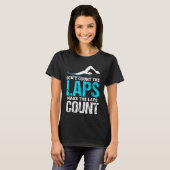 T-shirt Ne Comptez Pas Les Laps Faire Compter Les Laps Nag (Devant entier)