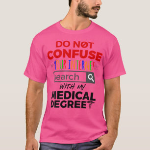 T-shirt Ne confondez pas une recherche sur Internet avec d
