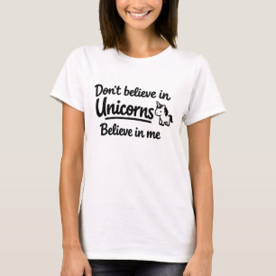 T-shirt Ne croyez pas aux licornes - Croyez en moi