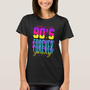 T-shirt Né Dans Les Années 90 Forever Young Nineties Anniv