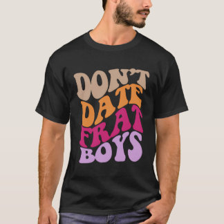 T-shirt Ne Date Pas Frat Boys Aesthétique Costume tendance