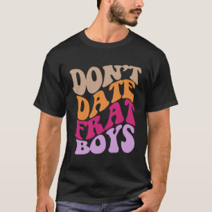 T-shirt Ne Date Pas Frat Boys Aesthétique Costume tendance